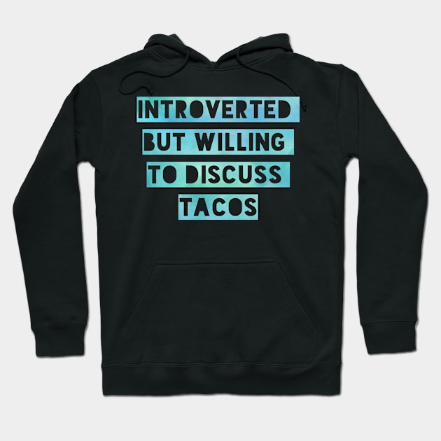 TACO 'bout it Hoodie by Aeriskate